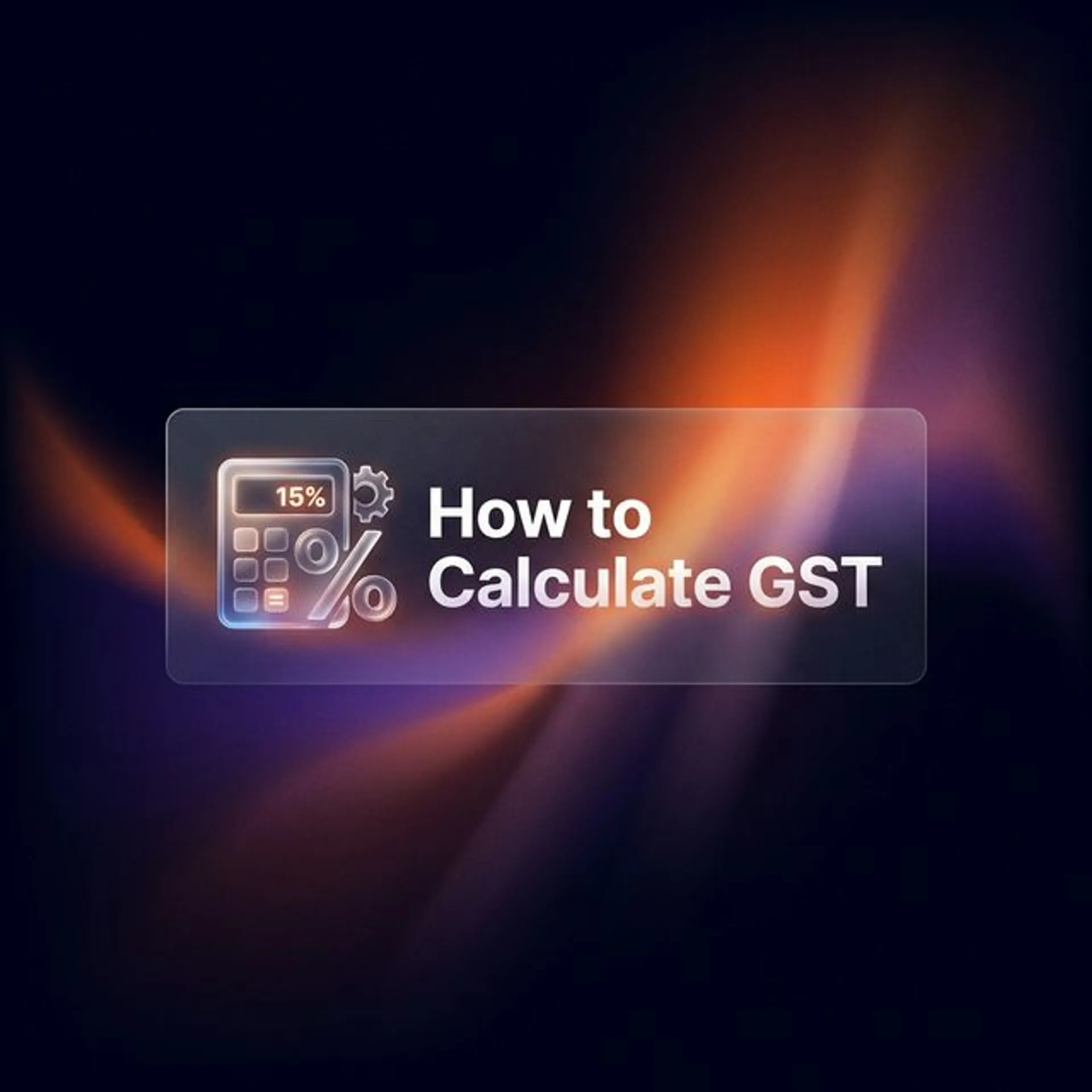 How to Calculate GST: Formulas, Examples, and Reverse Calculation Guide - Image | Sariful Islam